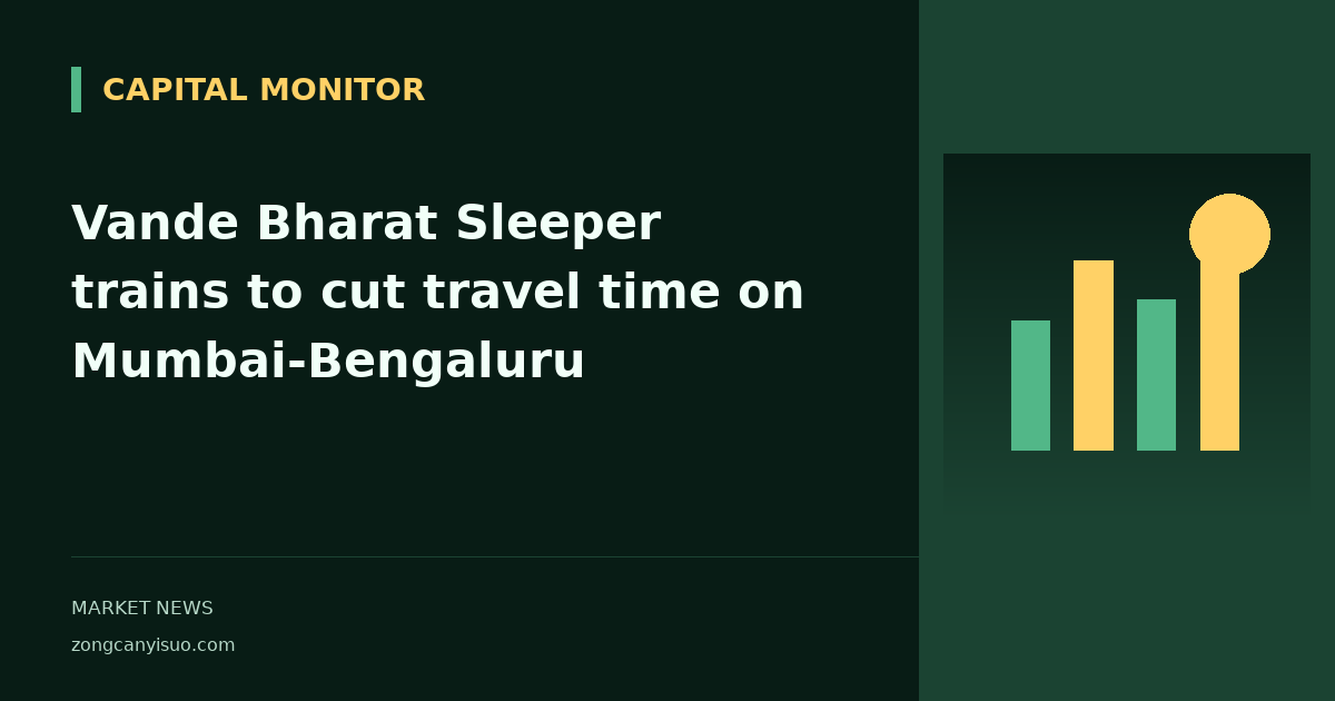 Vande Bharat Sleeper trains to cut travel time on Mumbai-Bengaluru